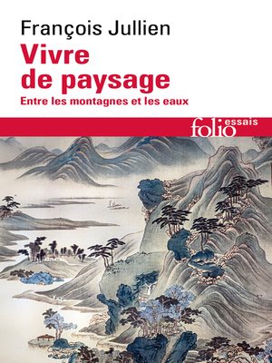 cover image of Vivre de paysage. Entre les montagnes et les eaux
